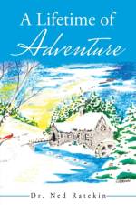 Lifetime of Adventure af Dr Ned Ratekin