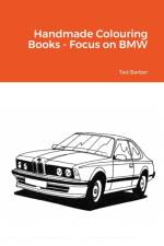 Handmade Colouring Books - Focus on BMW af Ted Barber