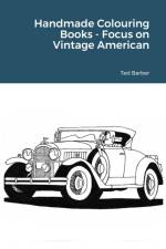 Handmade Colouring Books - Focus on Vintage American af Ted Barber