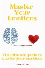 Master your emotions af Oliver Bennet