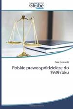 Polskie prawo spoldzielcze do 1939 roku af Piotr Ciszewski