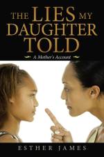 Lies My Daughter Told af Esther James