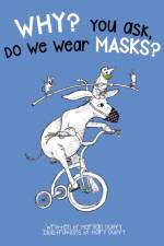 Why? You Ask, Do We Wear Masks? af Morgan Duffy