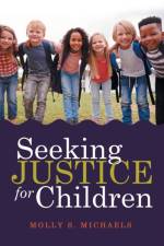 Seeking Justice for Children af Molly S Michaels