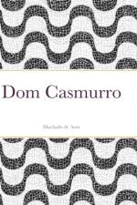 Dom Casmurro af Joaquim Machado De Assis