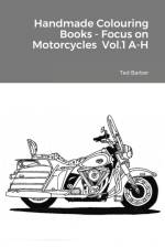 Handmade Colouring Books - Focus on Motorcycles Vol.1 A-H af Ted Barber