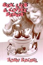 Sex, Lies & Coffee Beans af John Rachel