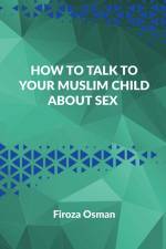 How to talk to your Muslim child about sex af Firoza Osman