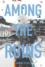 Among the Ruins af Dominic Peloso