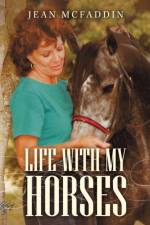 Life with My Horses af Jean McFaddin