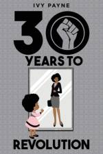 30 Years to Revolution af Ivy Payne