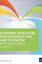 Economic Indicators for Southeast Asia and the Pacific af Asian Development Bank