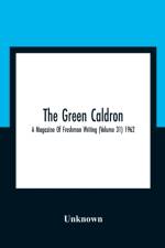 Green Caldron; A Magazine Of Freshman Writing (Volume 31) 1962 af Unknown