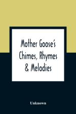 Mother Goose'S Chimes, Rhymes & Melodies af Unknown