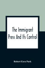Immigrant Press And Its Control af Robert Ezra Park