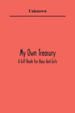 My Own Treasury; A Gift Book For Boys And Girls af Unknown