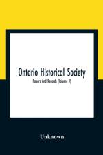 Ontario Historical Society; Papers And Records (Volume V) af Unknown