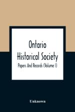 Ontario Historical Society; Papers And Records (Volume I) af Unknown