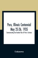 Peru, Illinois Centennial May 25-26, 1935 af Unknown