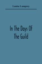 In The Days Of The Guild af Louise Lamprey