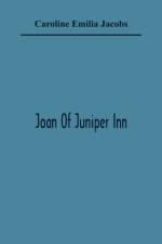 Joan Of Juniper Inn af Caroline Emilia Jacobs