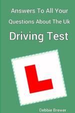 Answers To All Your Questions About The UK Driving Test af Debbie Brewer