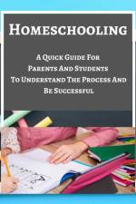 Homeschooling - A Quick Guide For Parents And Students To Understand The Process And Be Successful - Blue Gray White af Adorable