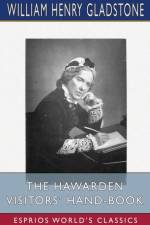 The Hawarden Visitors' Hand-Book (Esprios Classics) af William Henry Gladstone
