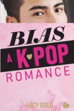 Bias - A K-pop Romance af Lucy Gold