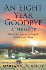 An Eight Year Goodbye af Maryanne V Scott