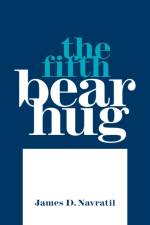 Fifth Bear Hug af James D Navratil