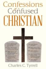 Confessions of a Confused Christian af Charles C Tyrrell
