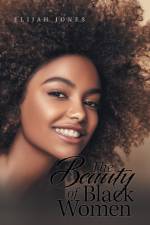 Beauty of Black Women af Elijah Jones
