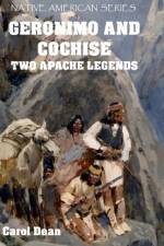 Geronimo And Cochise - Two Apache Legends (Hardback) af Carol Dean