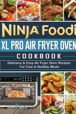Ninja Foodi XL Pro Air Fryer Oven Cookbook af John N Malin