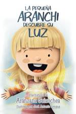 Pequena Aranchi Descubre Su Luz af Aranzazu Goicochea