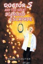 Doctor S and the Great Diamond Escapade af Mario Cloutier