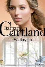 W ukryciu - Ponadczasowe historie miłosne Barbary Cartland af Barbara Cartland