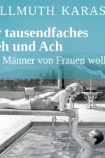 Ihr tausendfaches Weh und Ach - Was Männer von Frauen wollen af Hellmuth Karasek
