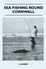 Sea Fishing Round Cornwall af J. Hussey