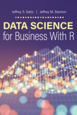 Data Science for Business With R af Jeffrey S. (Syracuse University Saltz