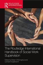 The Routledge International Handbook of Social Work Supervision af Kieran O'Donoghue