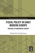 Fiscal Policy in Early Modern Europe af Rodrigo (University of Minho da Costa Dominguez