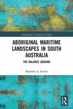 Aboriginal Maritime Landscapes in South Australia af Madeline E. Fowler