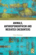 Animals, Anthropomorphism and Mediated Encounters af Claire Parkinson
