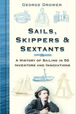 Sails, Skippers and Sextants af George Drower