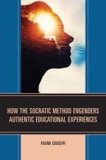 How the Socratic Method Engenders Authentic Educational Experiences af Frank Giuseffi