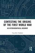 Contesting the Origins of the First World War af Troy Paddock