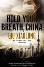 Hold Your Breath, China af Qiu Xiaolong