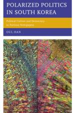 Polarized Politics in South Korea af Oul Han